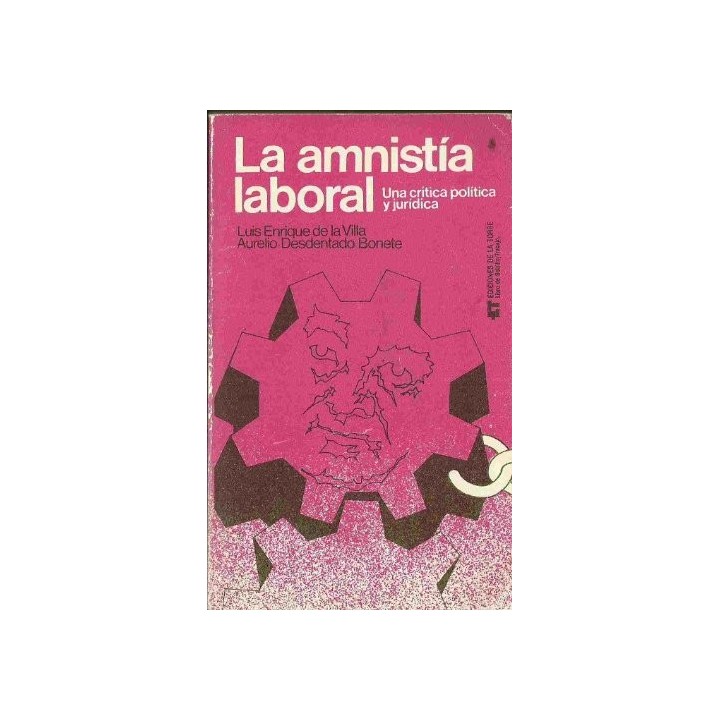 La amnistía laboral. Una crítica política y jurídica.